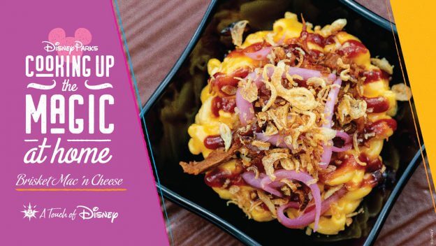#DisneyMagicMoments: Cooking Up the Magic – Brisket Mac ‘n Cheese Recipe from A Touch of Disney at Disney California Adventure Park